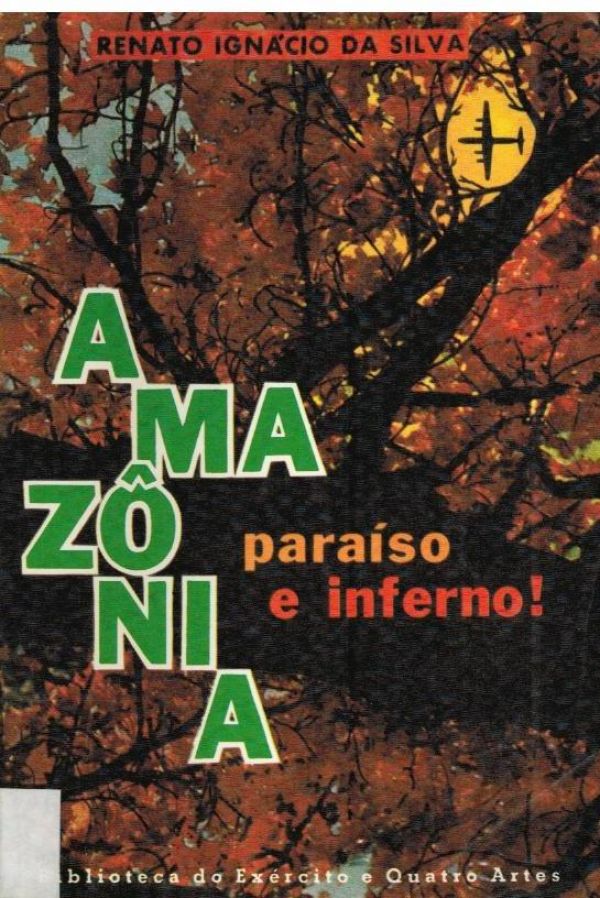 Amazônia, Paríso e Inferno